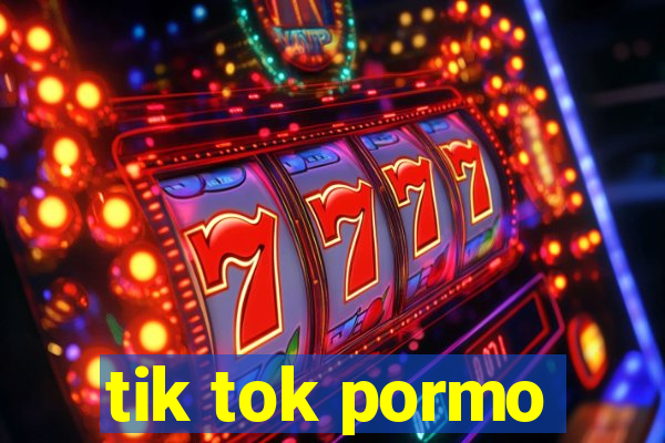 tik tok pormo